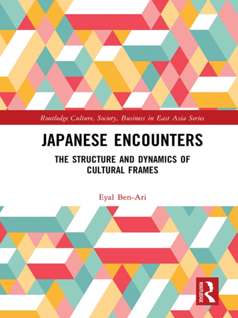 Japanese Encounters : The Structure and Dynamics of Cultural Frames, EPUB eBook