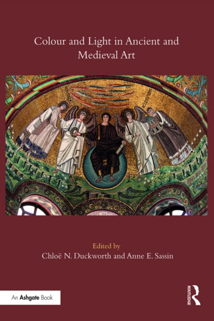 Colour and Light in Ancient and Medieval Art, PDF eBook