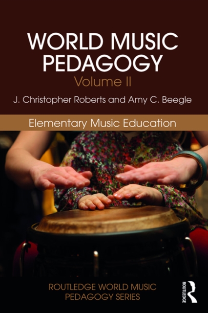World Music Pedagogy, Volume II: Elementary Music Education, PDF eBook