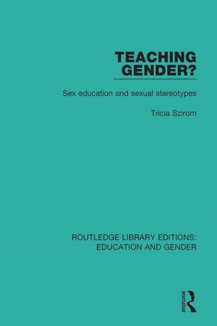 Teaching Gender? : Sex Education and Sexual Stereotypes, PDF eBook