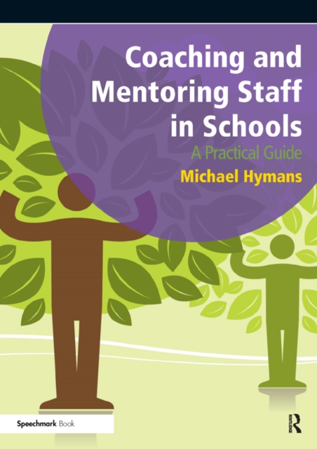 Coaching and Mentoring Staff in Schools : A Practical Guide, EPUB eBook