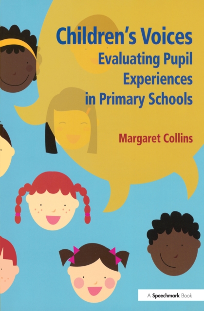 Children's Voices : Evaluating Pupil Experiences in Primary Schools, PDF eBook