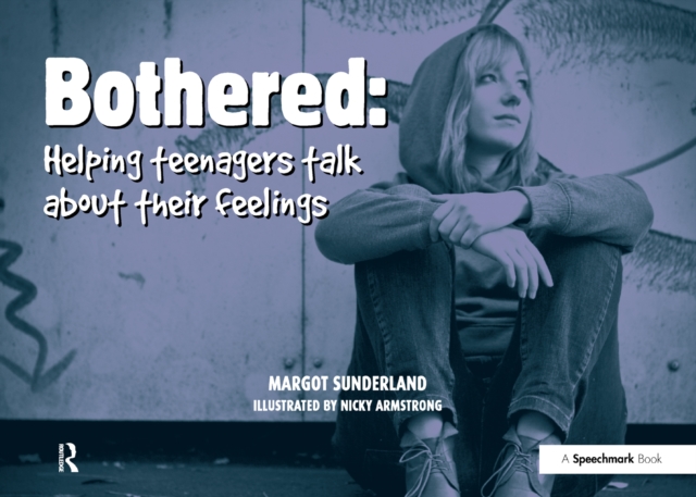 Bothered : Helping Teenagers Talk About Their Feelings, EPUB eBook