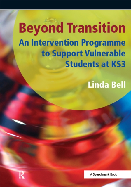 Beyond Transition : An Intervention Programme to Support Vunerable Students at KS3, PDF eBook