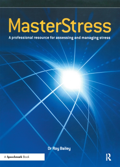 Masterstress : A Professional Resource for Assessing and Managing Stress, PDF eBook