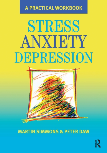 Stress, Anxiety, Depression : A guide to humanistic counselling and psychotherapy, EPUB eBook