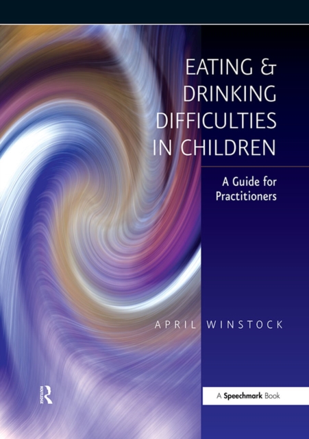 Eating and Drinking Difficulties in Children : A Guide for Practitioners, EPUB eBook