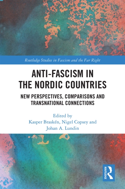 Anti-fascism in the Nordic Countries : New Perspectives, Comparisons and Transnational Connections, EPUB eBook