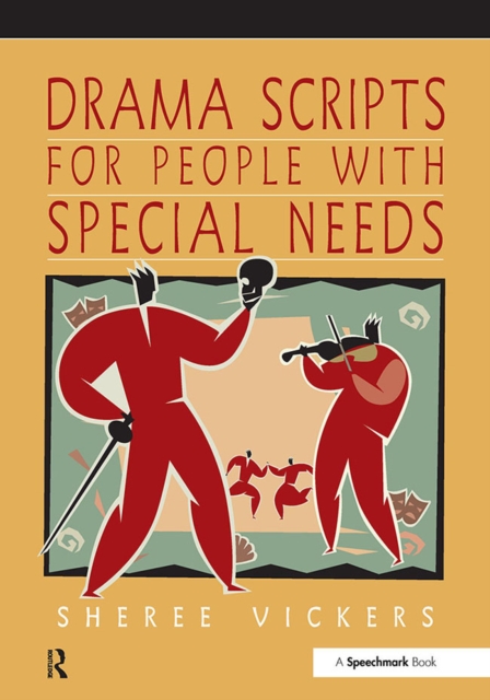 Drama Scripts for People with Special Needs : Inclusive Drama for PMLD, Autistic Spectrum and Special Needs Groups, EPUB eBook