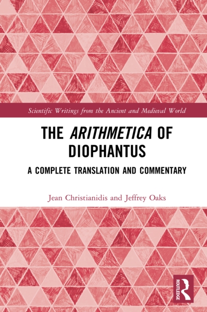 The Arithmetica of Diophantus : A Complete Translation and Commentary, PDF eBook