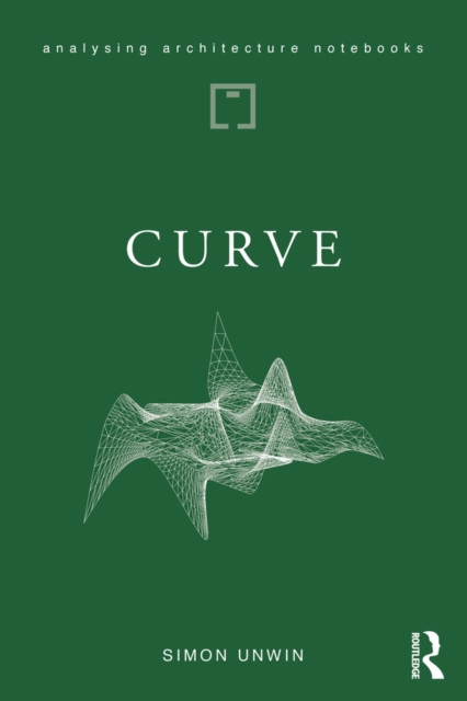 Curve : possibilities and problems with deviating from the straight in architecture, EPUB eBook