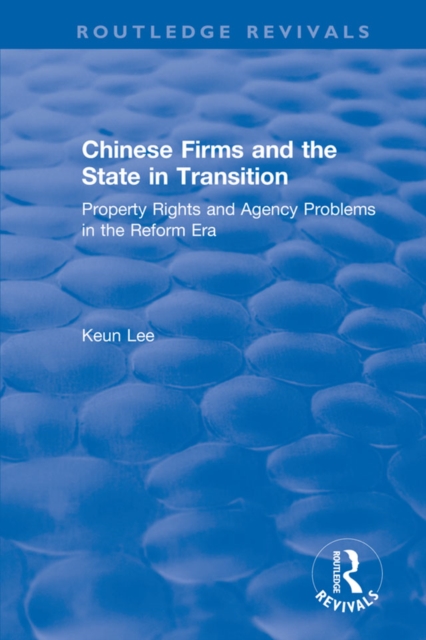 Chinese Firms and the State in Transition : Property Rights and Agency Problems in the Reform Era, EPUB eBook