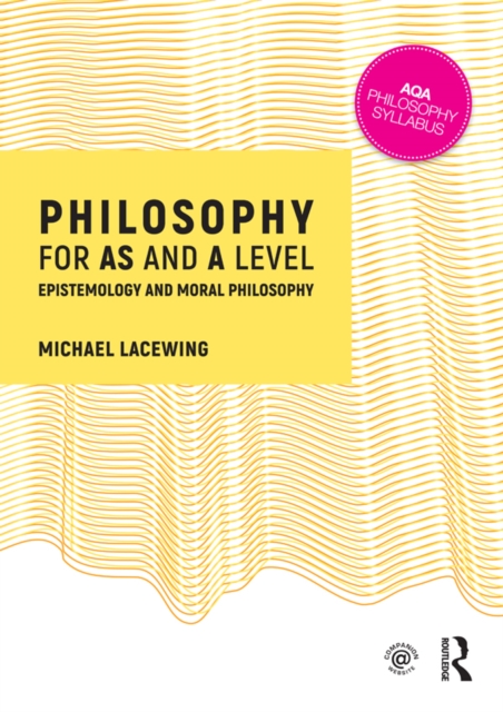 Philosophy for AS and A Level : Epistemology and Moral Philosophy, PDF eBook