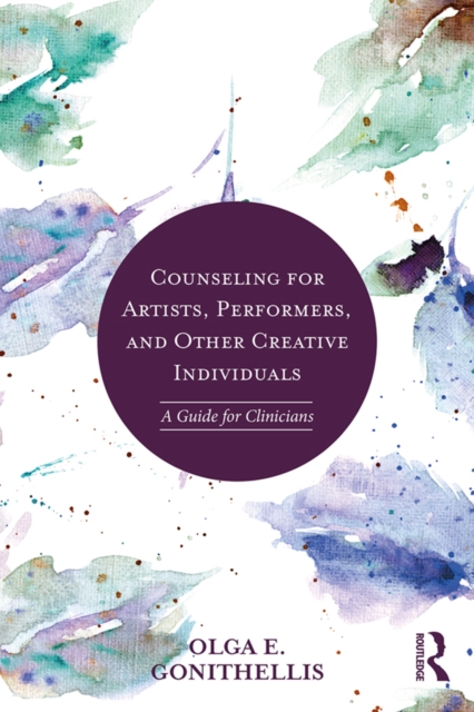 Counseling for Artists, Performers, and Other Creative Individuals : A Guide For Clinicians, EPUB eBook