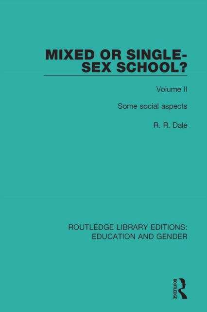 Mixed or Single-sex School? Volume 2 : Some Social Aspects, PDF eBook