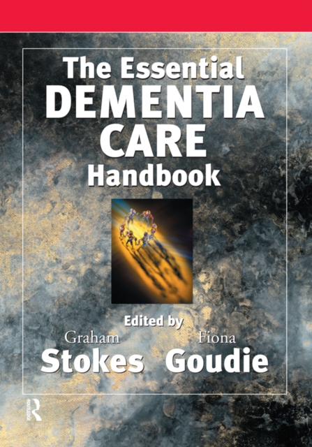 The Essential Dementia Care Handbook : A Good Practice Guide, PDF eBook