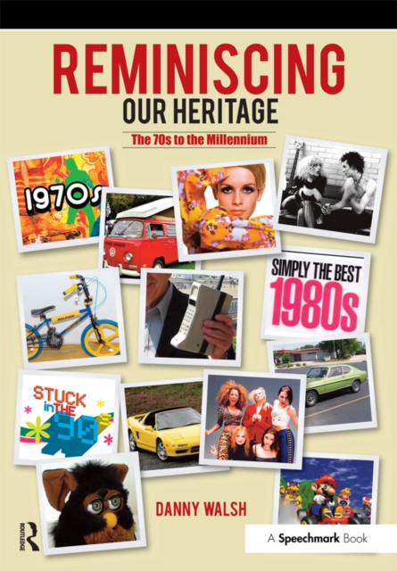 Reminiscing Our Heritage : The 70s to the Millennium, PDF eBook