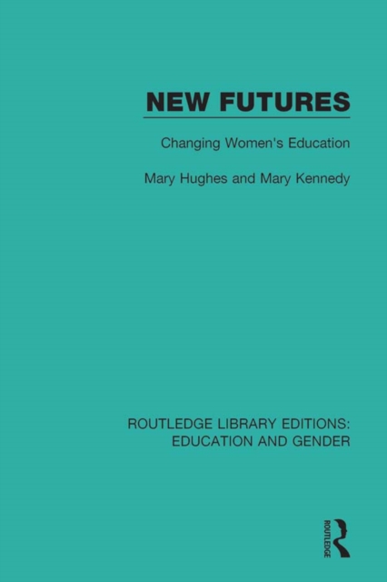 New Futures : Changing Women's Education, PDF eBook