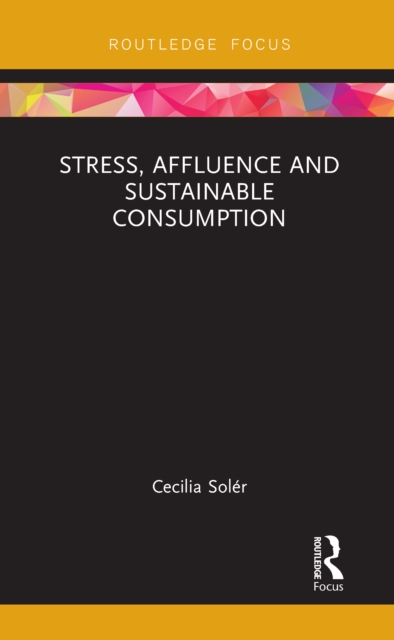 Stress, Affluence and Sustainable Consumption, EPUB eBook