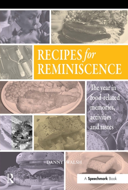Recipes for Reminiscence : The Year in Food-Related Memories, Activities and Tastes, PDF eBook