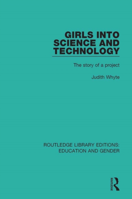 Girls into Science and Technology : The Story of a Project, PDF eBook