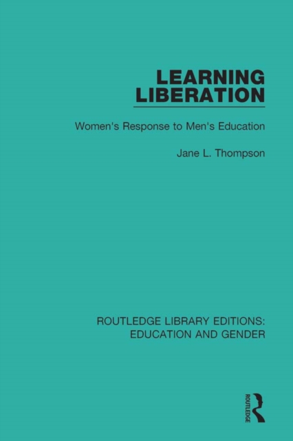 Learning Liberation : Women's Response to Men's Education, EPUB eBook