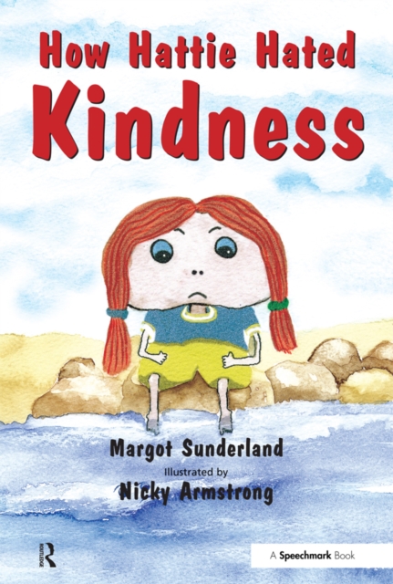 How Hattie Hated Kindness : A Story for Children Locked in Rage of Hate, PDF eBook