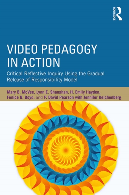 Video Pedagogy in Action : Critical Reflective Inquiry Using the Gradual Release of Responsibility Model, EPUB eBook