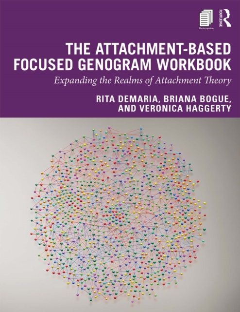 The Attachment-Based Focused Genogram Workbook : Expanding the Realms of Attachment Theory, EPUB eBook