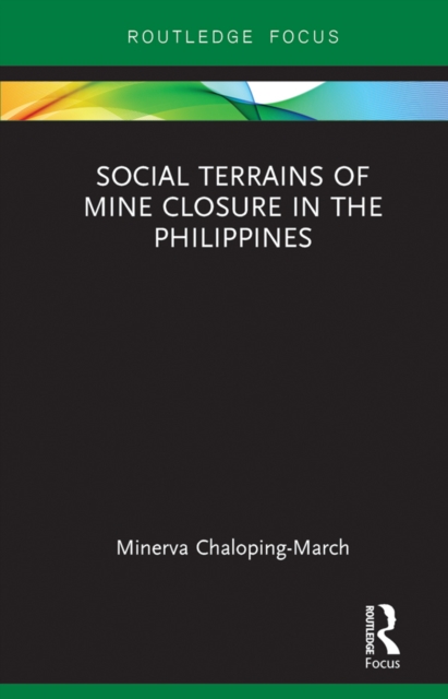Social Terrains of Mine Closure in the Philippines, PDF eBook