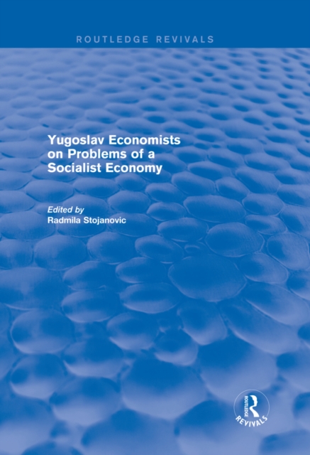 Yugoslav Economists on Problems of a Socialist Economy, PDF eBook