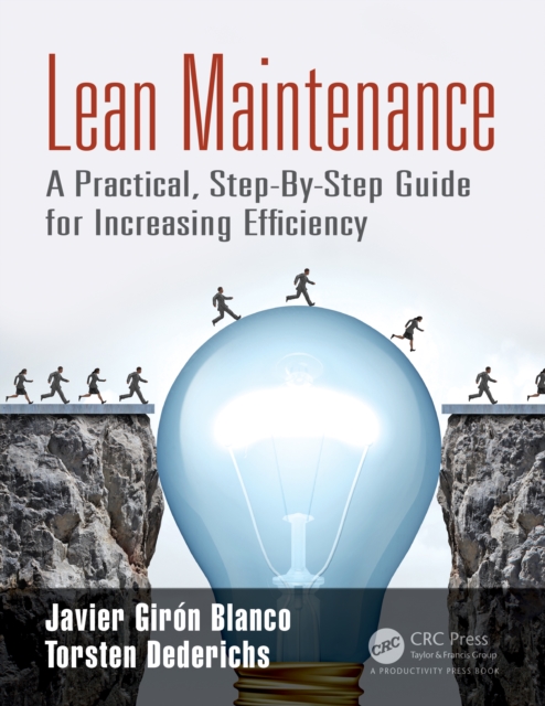 Lean Maintenance : A Practical, Step-By-Step Guide for Increasing Efficiency, PDF eBook