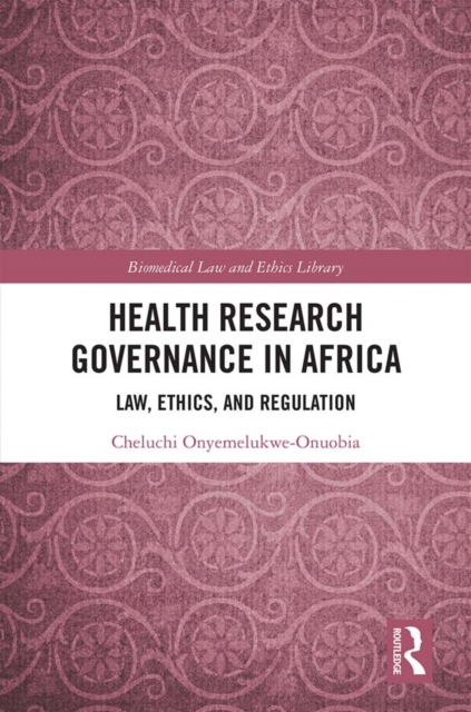 Health Research Governance in Africa : Law, Ethics, and Regulation, PDF eBook