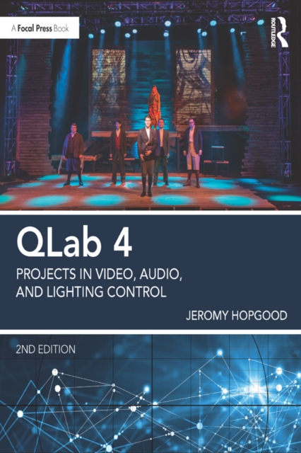 QLab 4 : Projects in Video, Audio, and Lighting Control, EPUB eBook