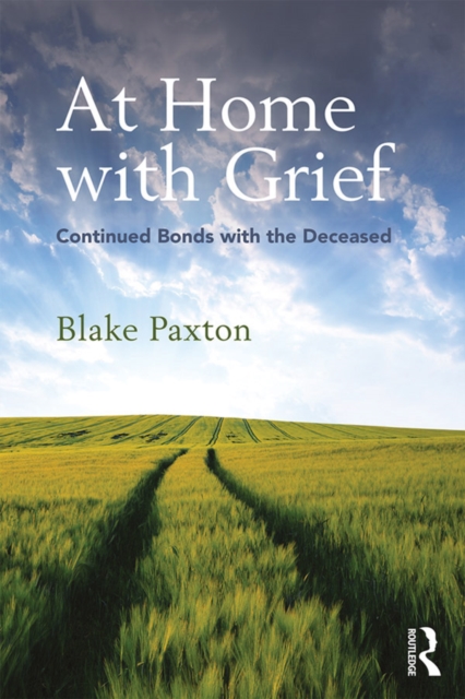 At Home with Grief : Continued Bonds with the Deceased, EPUB eBook