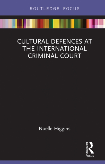 Cultural Defences at the International Criminal Court, EPUB eBook