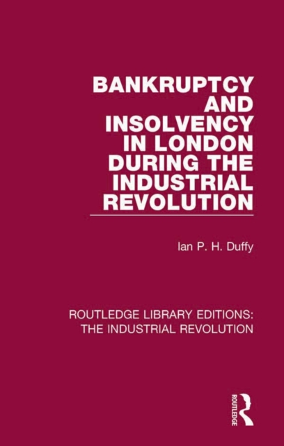 Bankruptcy and Insolvency in London During the Industrial Revolution, PDF eBook