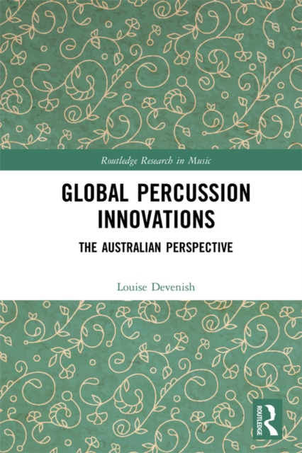 Global Percussion Innovations : The Australian Perspective, PDF eBook