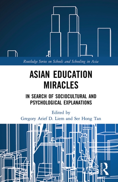 Asian Education Miracles : In Search of Sociocultural and Psychological Explanations, EPUB eBook