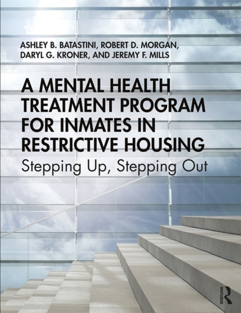 A Mental Health Treatment Program for Inmates in Restrictive Housing : Stepping Up, Stepping Out, PDF eBook
