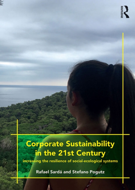 Corporate Sustainability in the 21st Century : Increasing the Resilience of Social-Ecological Systems, EPUB eBook