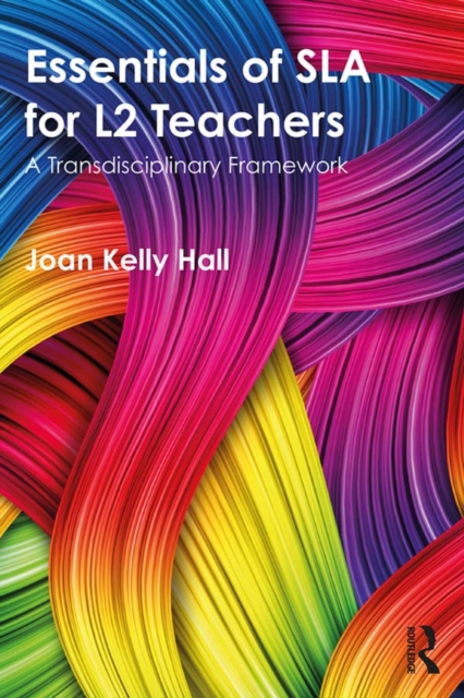 Essentials of SLA for L2 Teachers : A Transdisciplinary Framework, EPUB eBook