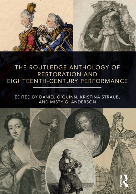 The Routledge Anthology of Restoration and Eighteenth-Century Performance, PDF eBook