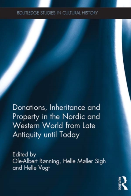 Donations, Inheritance and Property in the Nordic and Western World from Late Antiquity until Today, PDF eBook