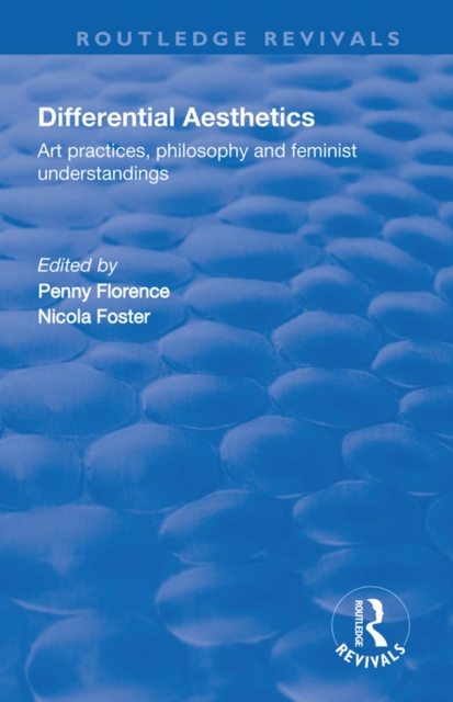 Differential Aesthetics : Art Practices, Philosophy and Feminist Understandings, EPUB eBook