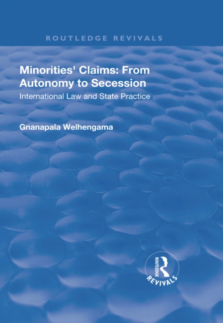 Minorities' Claims: From Autonomy to Secession : International Law and State Practice, EPUB eBook