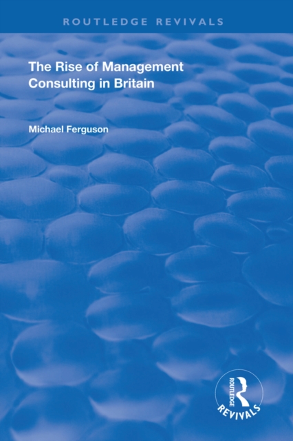 The Rise of Management Consulting in Britain, EPUB eBook