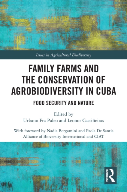 Family Farms and the Conservation of Agrobiodiversity in Cuba : Food Security and Nature, EPUB eBook