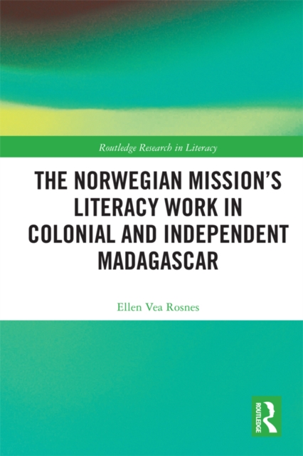 The Norwegian Mission's Literacy Work in Colonial and Independent Madagascar, EPUB eBook