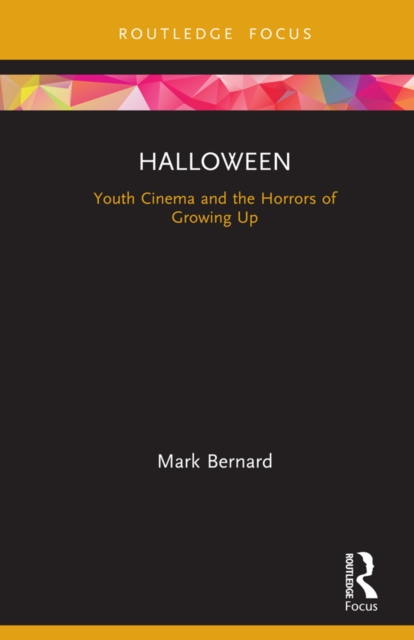 Halloween : Youth Cinema and the Horrors of Growing Up, EPUB eBook
